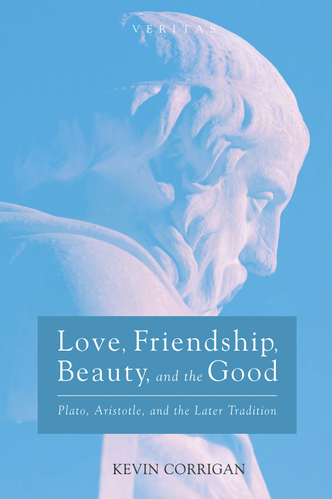 Cover image for book Love, Friendship, Beauty, and the Good