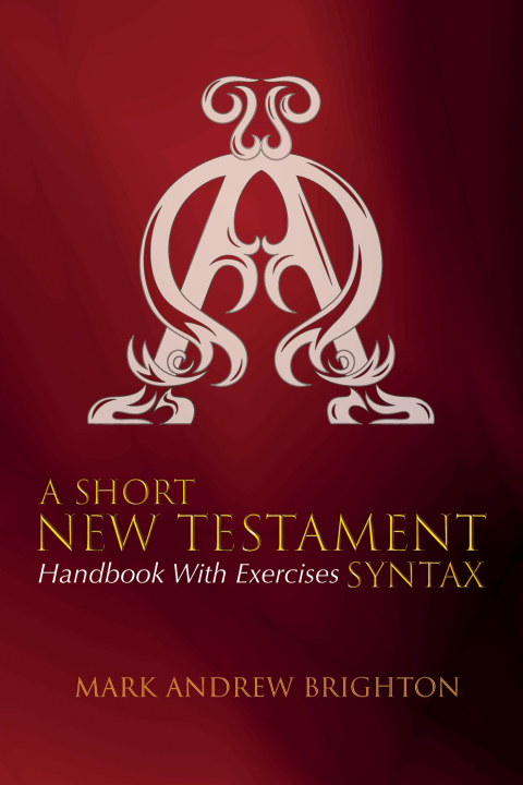 Cover image for book A Short New Testament Syntax