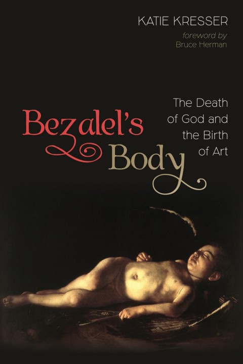 Cover image for book Bezalel’s Body