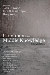 صورة الغلاف: Calvinism and Middle Knowledge 9781532645730