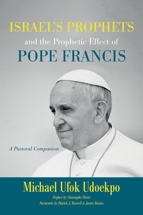 Cover image for book Israel's Prophets and the Prophetic Effect of Pope Francis