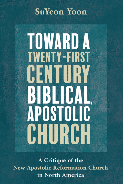Cover image for book Toward a Twenty-First Century Biblical, Apostolic Church