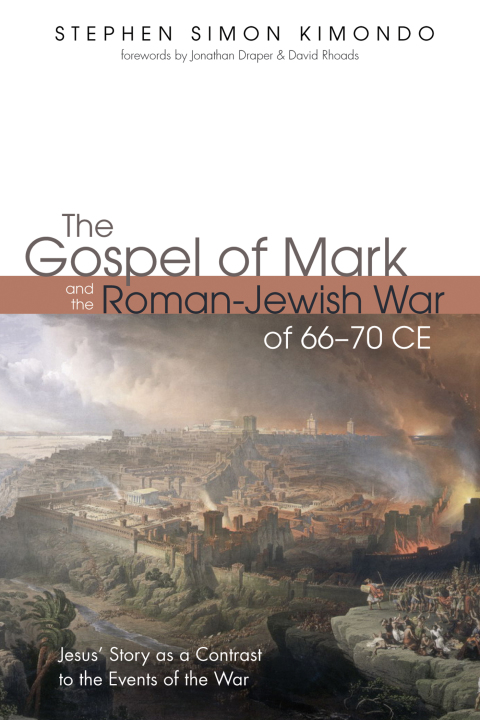 Cover image for book The Gospel of Mark and the Roman-Jewish War of 66–70 CE