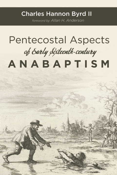 Cover image for book Pentecostal Aspects of Early Sixteenth-century Anabaptism