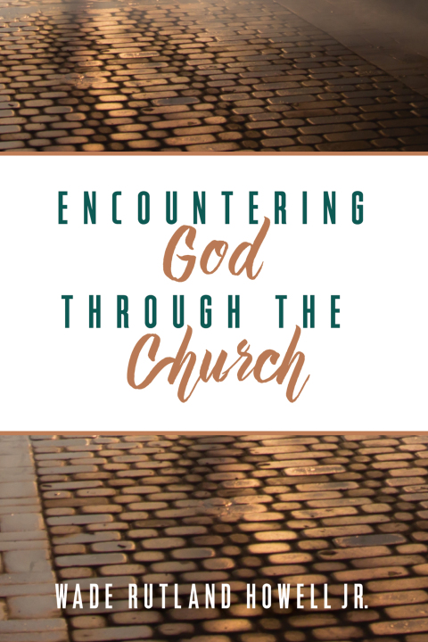 Cover image for book Encountering God through the Church