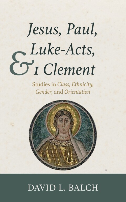 Cover image for book Jesus, Paul, Luke-Acts, and 1 Clement