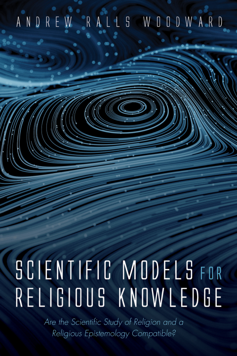 Cover image for book Scientific Models for Religious Knowledge