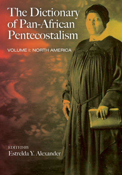 Cover image for book The Dictionary of Pan-African Pentecostalism, Volume One