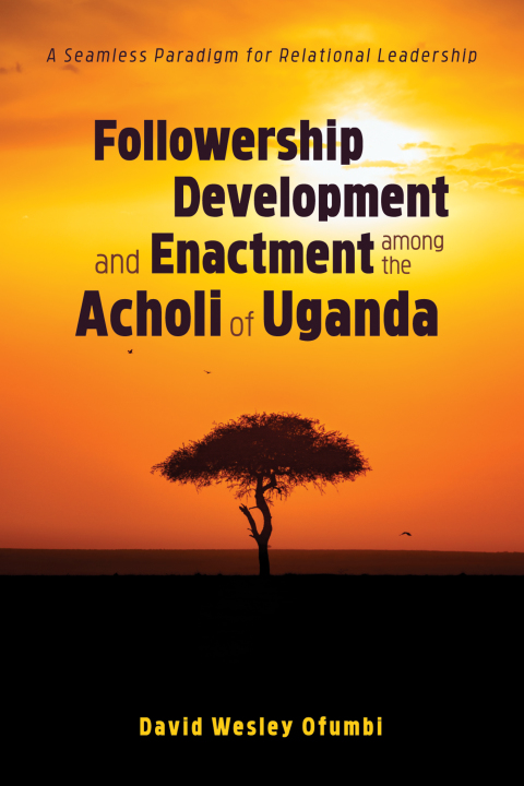 Cover image for book Followership Development and Enactment among the Acholi of Uganda