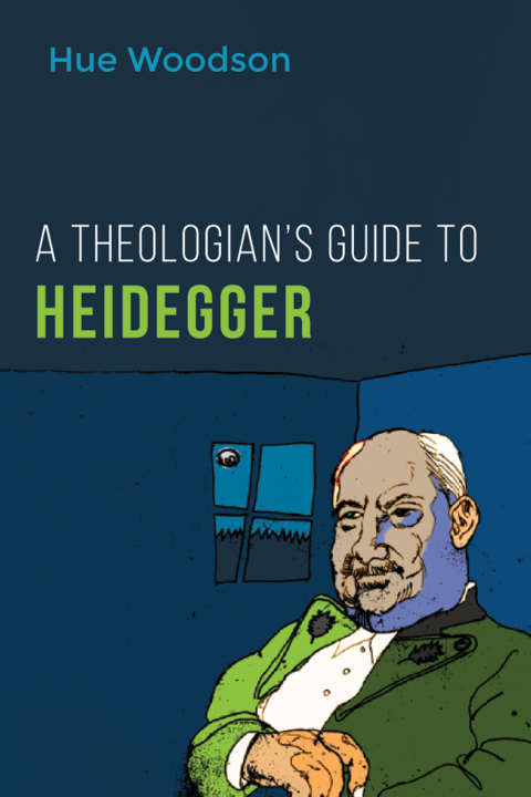 Cover image for book A Theologian’s Guide to Heidegger