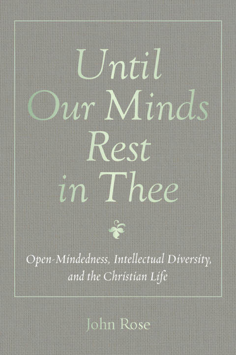 Cover image for book Until Our Minds Rest in Thee