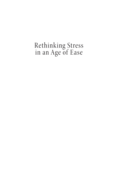 Cover image for book Rethinking Stress in an Age of Ease