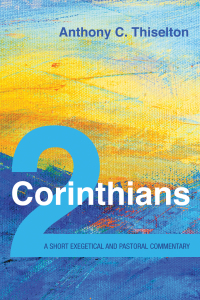 Cover image: 2 Corinthians: A Short Exegetical and Pastoral Commentary 9781532672705
