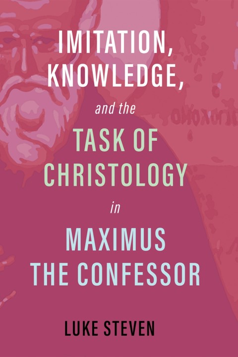 Cover image for book Imitation, Knowledge, and the Task of Christology in Maximus the Confessor