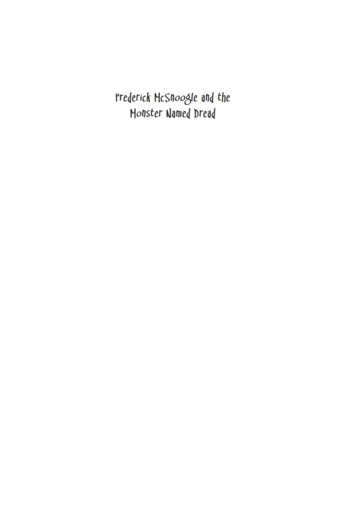 Cover image for book Frederick McSnoogle and the Monster Named Dread