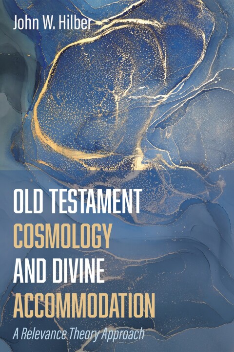 Cover image for book Old Testament Cosmology and Divine Accommodation
