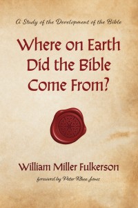 Cover image: Where on Earth Did the Bible Come From? 9781532676512