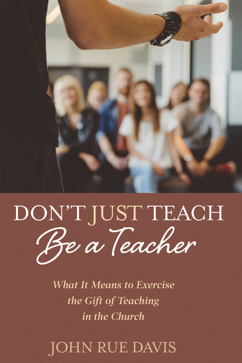 Cover image for book Don’t Just Teach: Be a Teacher