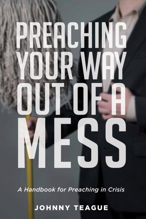 Cover image for book Preaching Your Way Out of a Mess