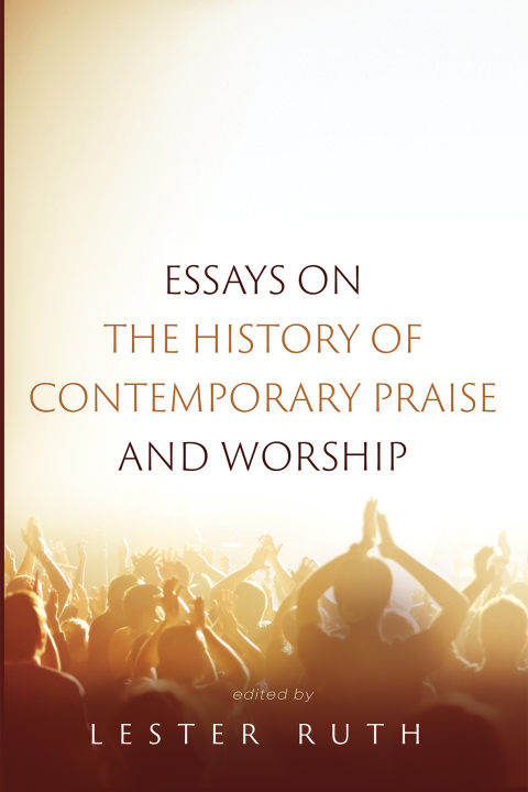 Cover image for book Essays on the History of Contemporary Praise and Worship