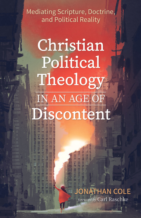 Cover image for book Christian Political Theology in an Age of Discontent