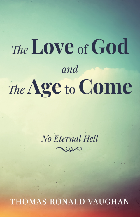 Cover image for book The Love of God and The Age to Come