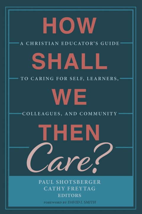 Cover image for book How Shall We Then Care?