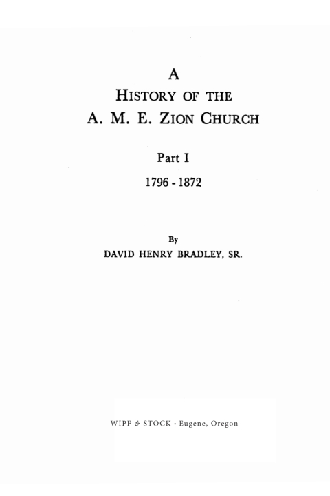 Cover image for book A History of the A. M. E. Zion Church, Part 1