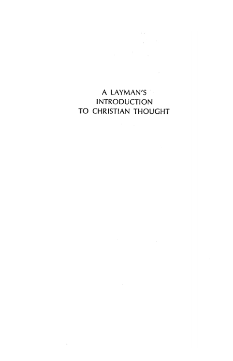 Cover image for book A Layman’s Introduction to Christian Thought