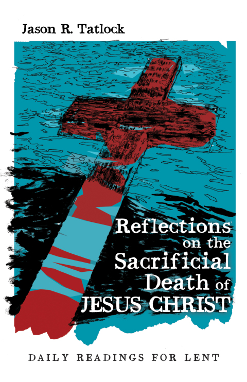 Cover image for book Reflections on the Sacrificial Death of Jesus Christ