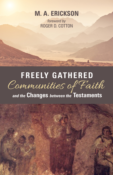 Cover image for book Freely Gathered Communities of Faith and the Changes between the Testaments
