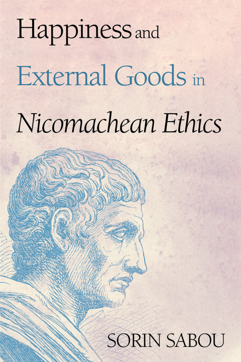 Cover image for book Happiness and External Goods in Nicomachean Ethics