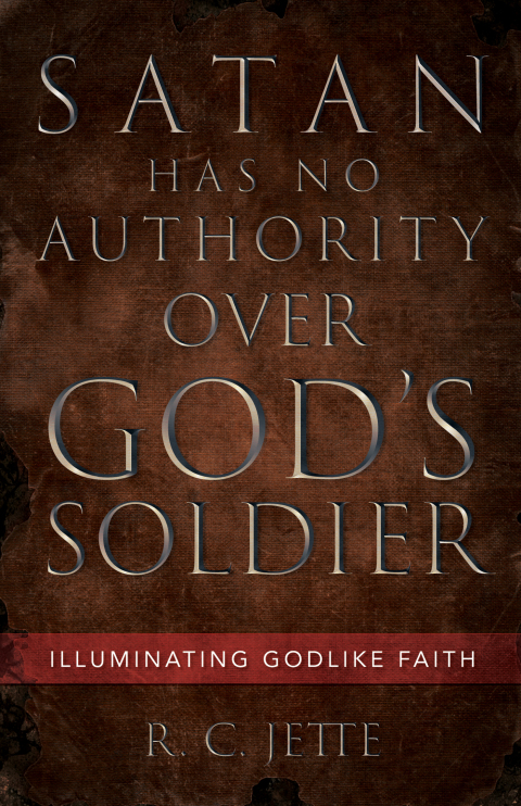 Cover image for book Satan Has No Authority Over God’s Soldier