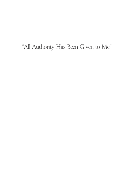 Cover image for book “All Authority Has Been Given To Me”
