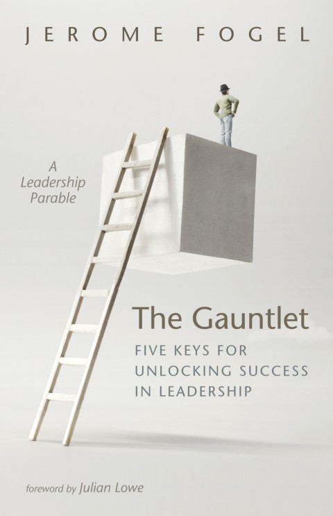 Cover image for book The Gauntlet: Five Keys for Unlocking Success in Leadership