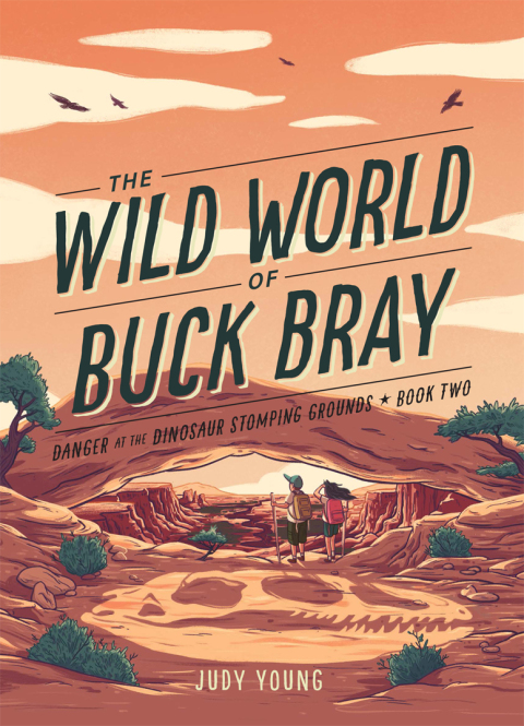 Cover image for book The Wild World of Buck Bray: Danger at the Dinosaur Stomping Grounds