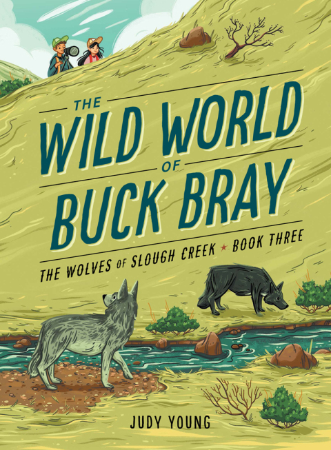 Cover image for book The Wild World of Buck Bray: The Wolves of Slough Creek