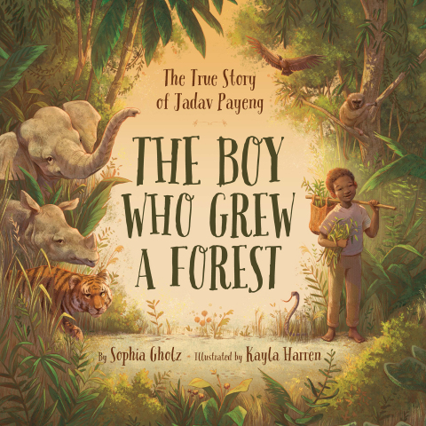 Cover image for book The Boy Who Grew a Forest: The True Story of Jadav Payeng