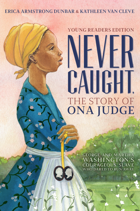 Cover image for book Never Caught, the Story of Ona Judge