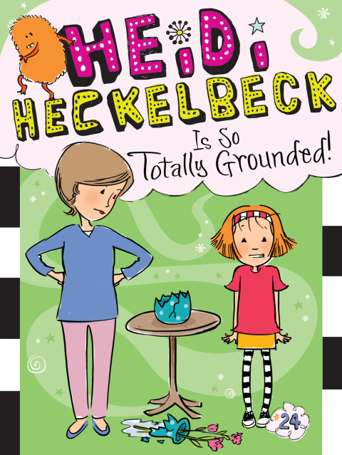 Cover image for book Heidi Heckelbeck Is So Totally Grounded!