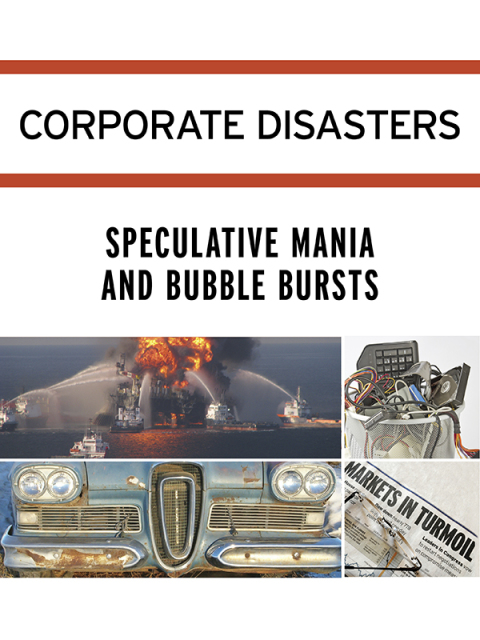 Cover image for book Corporate Disasters: Speculative Mania and Bubble Bursts