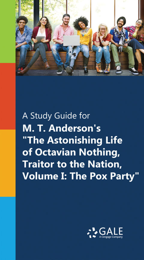Cover image for book A Study Guide for M.T.  Anderson's "The Astonishing Life of Octavian Nothing, Traitor to the Nation, Volume I: The Pox Party"