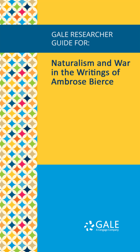 Cover image for book Gale Researcher Guide for: Naturalism and War in the Writings of Ambrose Bierce