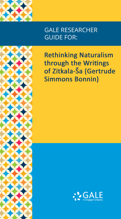 Cover image for book Gale Researcher Guide for: Rethinking Naturalism through the Writings of Zitkala-Ša (Gertrude Simmons Bonnin)