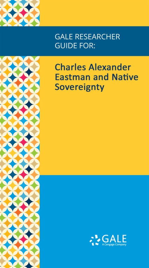 Cover image for book Gale Researcher Guide for: Charles Alexander Eastman and Native Sovereignty
