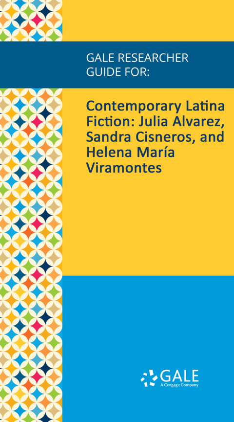 Cover image for book Gale Researcher Guide for: Contemporary Latina Fiction: Julia Alvarez, Sandra Cisneros, and Helena María Viramontes