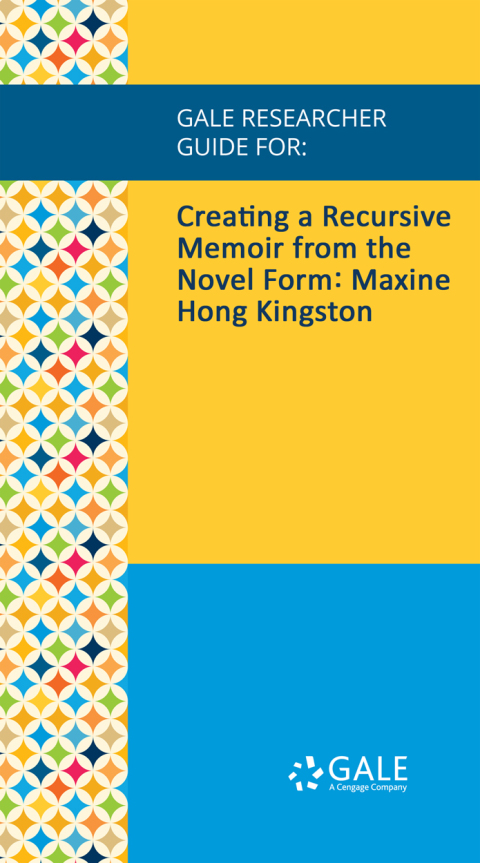 Cover image for book Gale Researcher Guide for: Creating a Recursive Memoir from the Novel Form: Maxine Hong Kingston