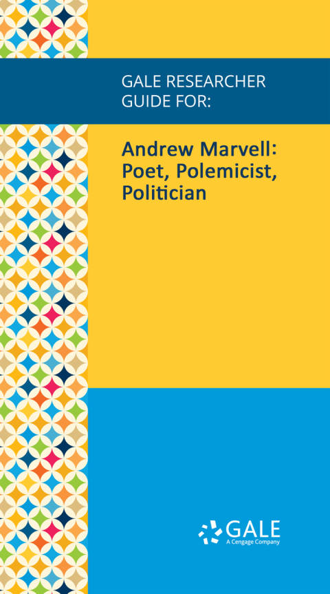 Cover image for book Gale Researcher Guide for: Andrew Marvell: Poet, Polemicist, Politician