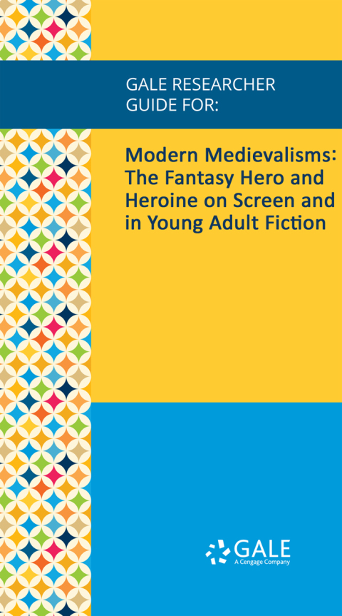 Cover image for book Gale Researcher Guide for: Modern Medievalisms: The Fantasy Hero and Heroine on Screen and in Young Adult Fiction