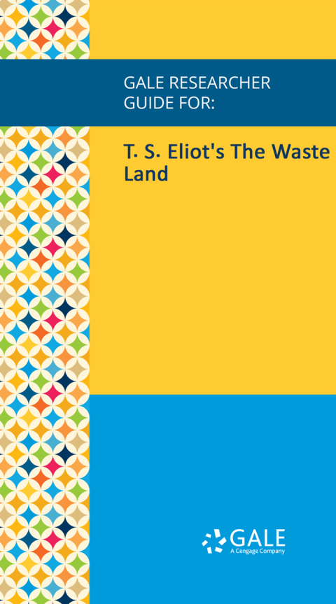 Cover image for book Gale Researcher Guide for: T. S. Eliot's The Waste Land